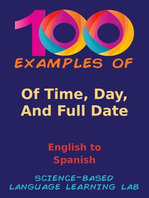 cover image of 100 Examples of Time, Day, and Full Date